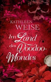 Rezension: Im Land des Voodoo Mondes von Kathleen Weise