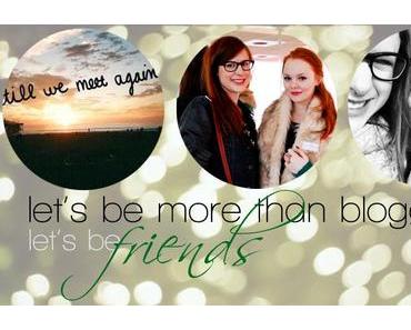 "Let's be more than Blogger, let's be Friends!" - Part Two