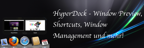 HyperDock – Window Previews,  Shortcuts, Window Management und mehr!