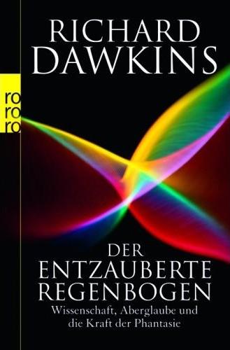 Richard Dawkins – Der entzauberte Regenbogen