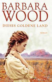 [Rezension] Barbara Wood, Dieses goldene Land
