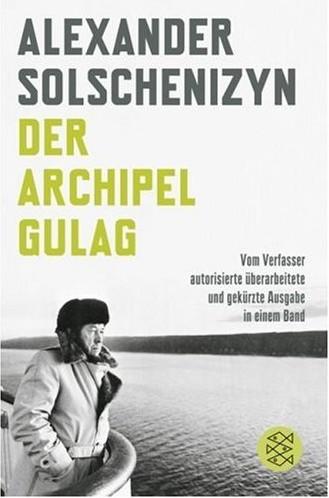 Alexander Solschenizyn – Der Archipel Gulag