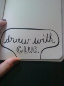 draw with glue