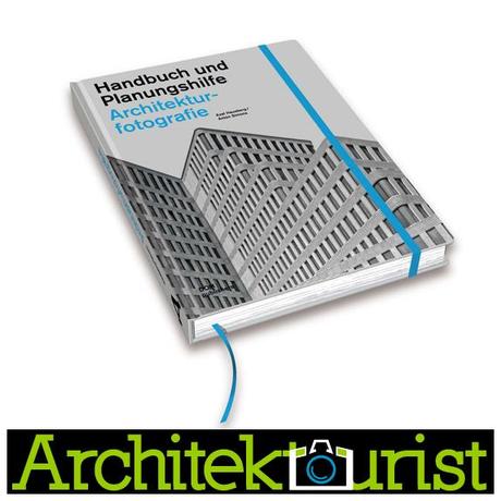 Architektourist-Gewinnspiel: Handbuch und Planungshilfe Architekturfotografie