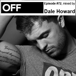 OFF Recordings Podcast Episode #72, mixed by Dale Howard