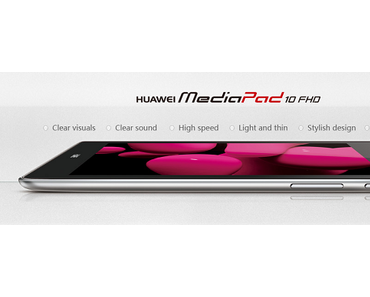 Huawei MediaPad 10 FHD: Produktseite online – nur 1 GB RAM an Bord