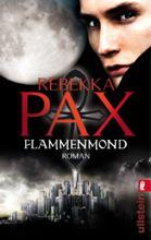 [Rezension] „Flammenmond“, Rebekka Pax (Ullstein)