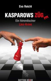 Eva Reichl - Kasparows Züge: Ein himmlischer Linz-Krimi