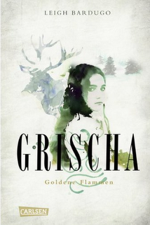 [Rezension] Grischa - Goldene Flammen