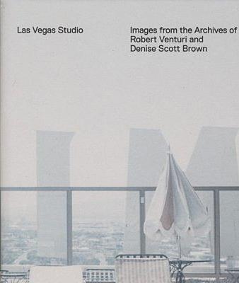 Las Vegas Studio: Bilder aus dem Archiv von Robert Venturi und Denise Scott Brown