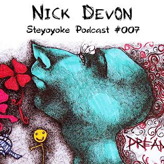 Steyoyoke Podcast #007 mixed by Nick Devon