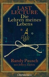 [Rezension] Last Lecture – Die Lehren meines Lebens von Randy Pausch