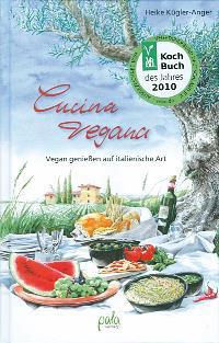 Cucina Vegana - Vegan genießen auf italienische Art