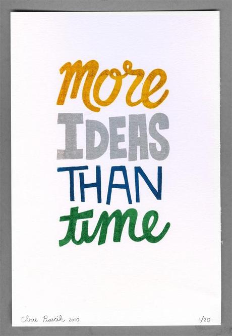 More Ideas than Time