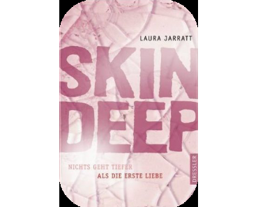 Laura Jarratt: Skin Deep - Nichts geht tiefer als die erste Liebe