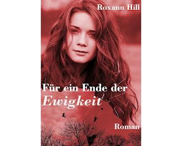 Gelesen: Für ein Ende der Ewigkeit von Roxann Hill