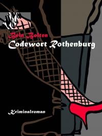[Rezension] „Codewort Rothenburg“ von Bela Bolten (Kindle Edition)