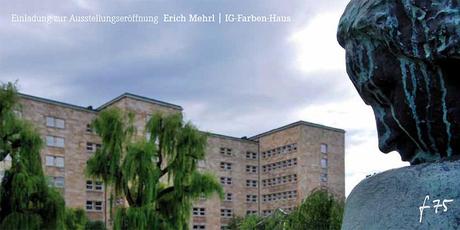 Ausstellung in der Stuttgarter Fotogalerie f 75: Erich Mehrl – IG-Farben-Haus