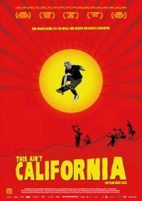 Inszenierte Dokumentation “This Ain’t California”