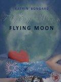 REZENSION // Flying Moon - Katrin Bongard