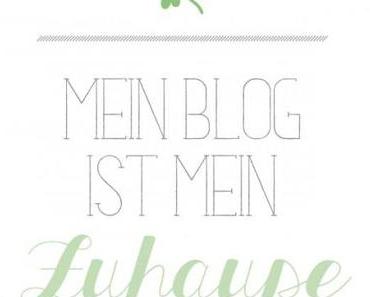 Mein Blog ist mein Zuhause – Gedanken zum Bloggen