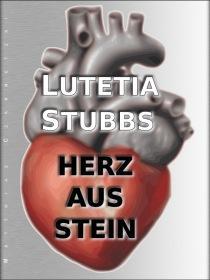 Lutetia Stubbs: Herz aus Stein von Matthias Czarnetzki
