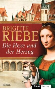 Die Hexe und der Herzog von Brigitte Riebe