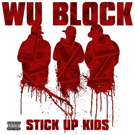 Wu Block – Stick Up Kids [Audio x Stream]