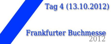 Frankfurter Buchmesse 2012: Tag 4