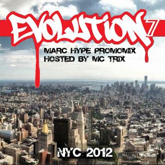 Marc Hype & MC Trix – Evolution 7 (NYC 2012) [Mixtape x Stream x Download]