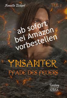 Ynsanter - Pfade des Feuers (Teil 1) von Annette Eickert jetzt bei Amazon.de vorbestellen