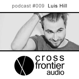Sonntags Empehlung, Luis Hill - Crossfrontier Audio Podcast 009
