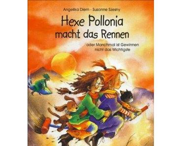 Kinderbuch #15 : Hexe Pollonia macht das Rennen oder Manchmal ist Gewinnen nicht das Wichtigste von Angelika Diem