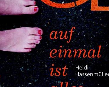 "Auf einmal ist alles anders" (Heidi Hassenmüller)...