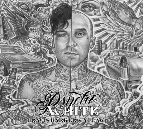 Travis Barker & Yelawolf – Psycho White [EP x Full Stream]