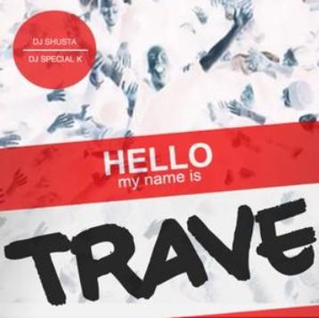 Shusta & Special K – HELLO my name is TRAVE [Mixtape x Download]