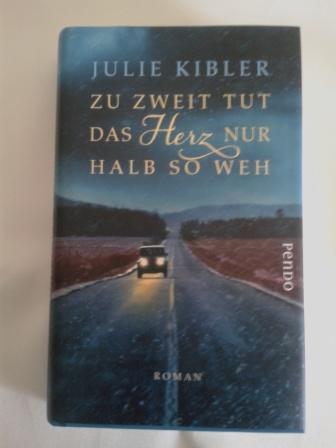 Kibler k Zu zweit tut das Herz nur halb so weh von Julie Kibler