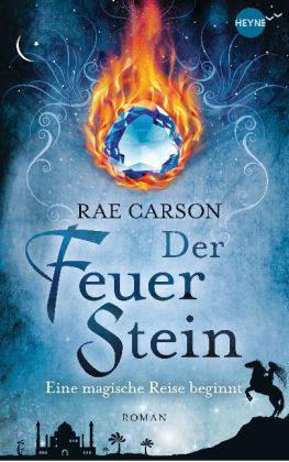 Rae Carson- Der Feuerstein 01: Eine magische Reise beginnt (Rezension)