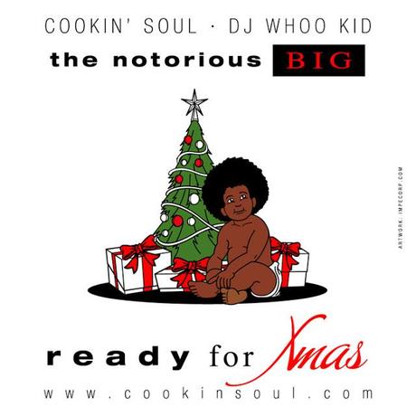 Cookin Soul x The Notorious B.I.G. x DJ Whoo Kid – Ready For Xmas [Mixtape x Download]