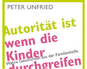 Peter Unfried "Autorität ist, wenn die Kinder durchgreifen"
