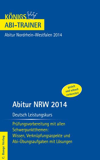 Abitur NRW 2014 - Deutsch Leistungskurs: Prüfungsvorbereitung mit allen Schwerpunktthemen (Front-Cover)