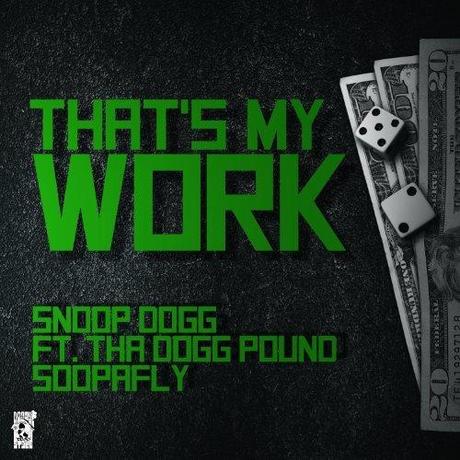 Snoop Dogg feat. Tha Dogg Pound – That’s My Work [Video]