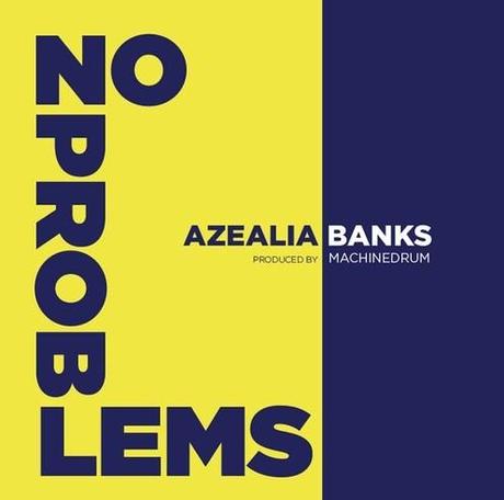 Azealia Banks – No Problems (Angel Haze Diss) [Audio x Stream]
