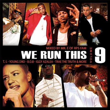 Mr. E of RPS Fam – “We Run This Vol. 9″ – Official GRAND HUSTLE (T.I., B.o.B) Compilation