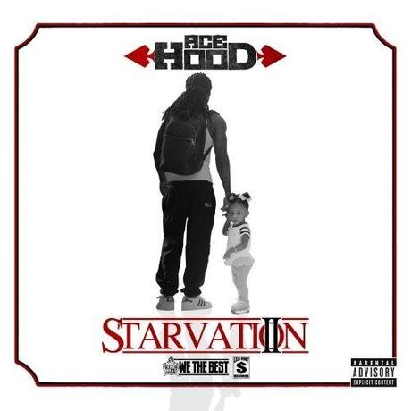 Ace Hood – Starvation 2 [Mixtape x Download]