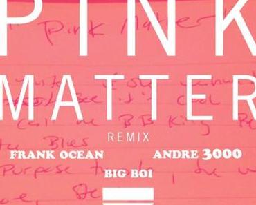 Frank Ocean feat.OutKast – Pink Matter (Remix) [Audio x Download]