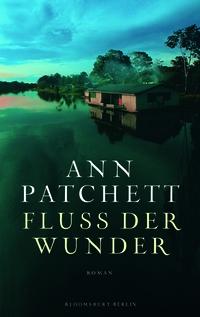 [Rezension] Fluss der Wunder – Ann Patchett