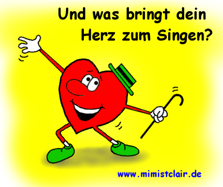 Und was bringt dein Herz zum Singen?