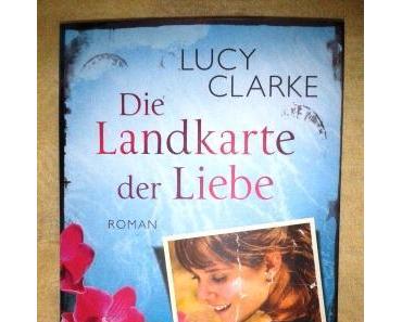 Die Landkarte der Liebe von Lucy Clarke