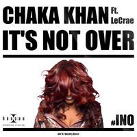 ♫ Chaka Khan | It's Not Over
